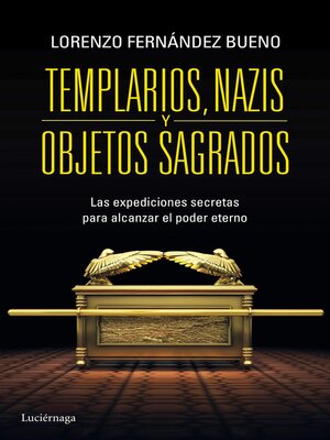 cover image of Templarios, nazis y objetos sagrados
